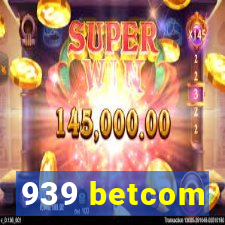 939 betcom